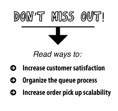 Don't Miss Out! Read ways to increase customer satisfaction, organize the queue process, and increase order pickup scalability