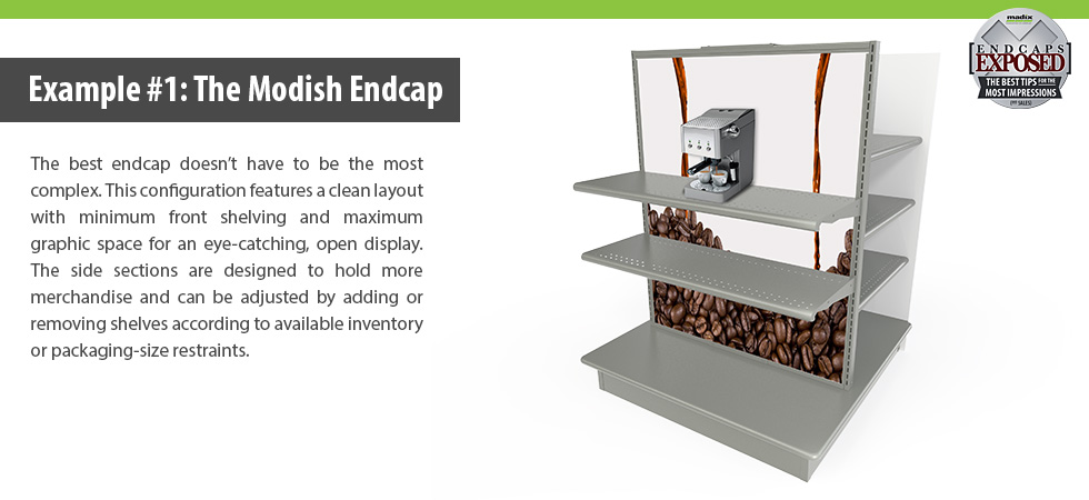 The Modish Endcap